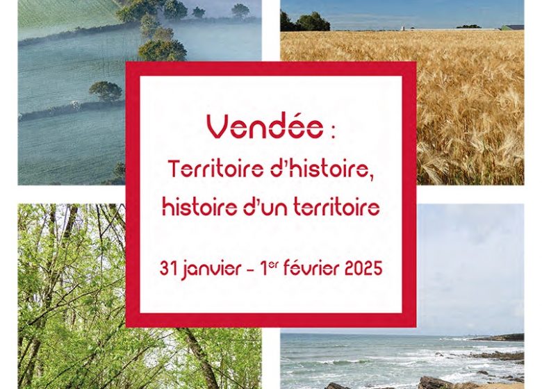 Vendée : Territoire d’histoire, histoire d’un territoire