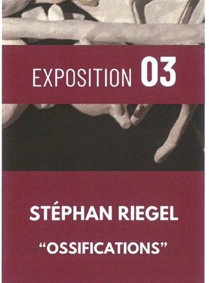 Stéphan Riegel : « Ossifications »